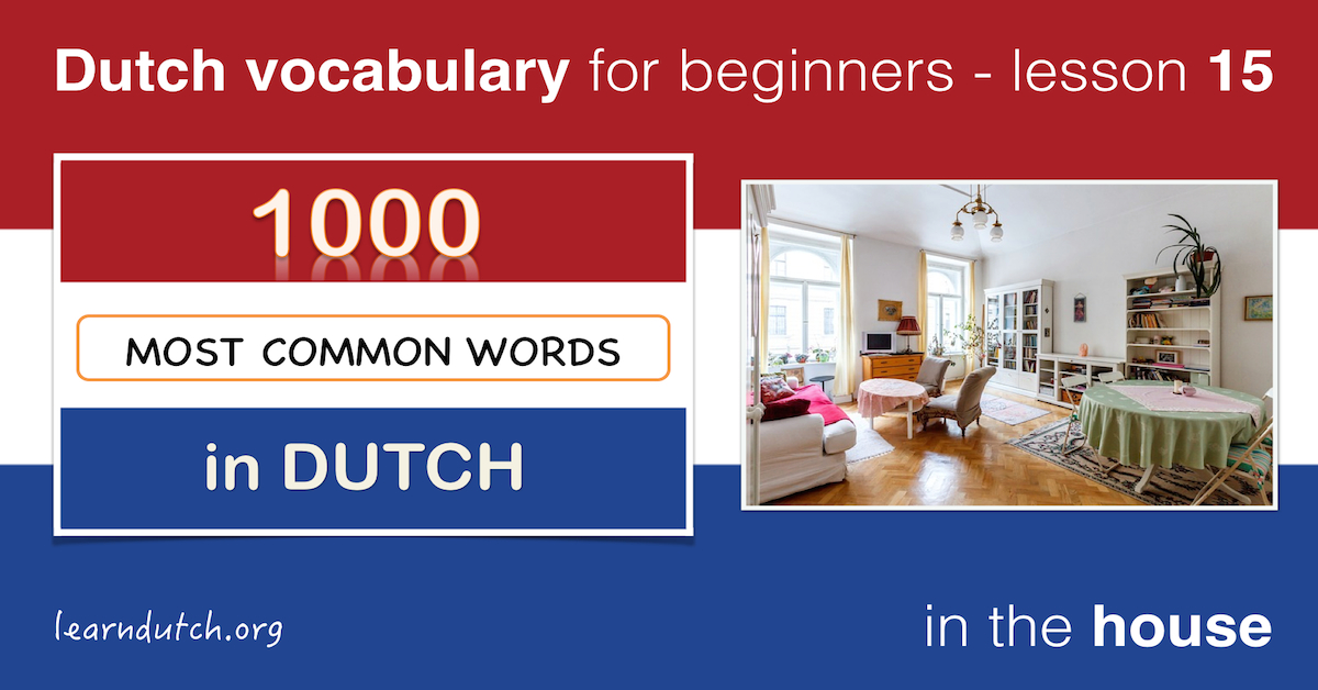 Dutch vocabulary describe your house in Dutch